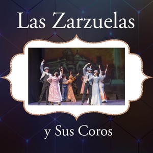 Las Zarzuelas y Sus Coros