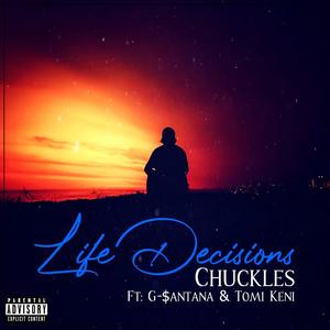 Life Decisions(feat. Tomi Keni & G-$ANTANA) (Radio Edit)