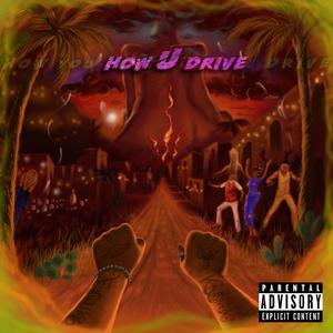 How U Drive (feat. Kasma) [Explicit]