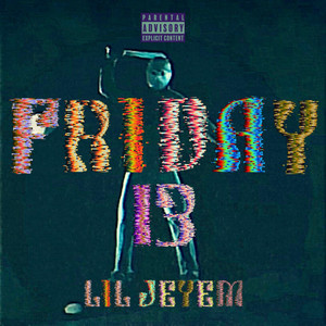 Friday 13 (Explicit)