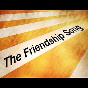 The Friendship Song