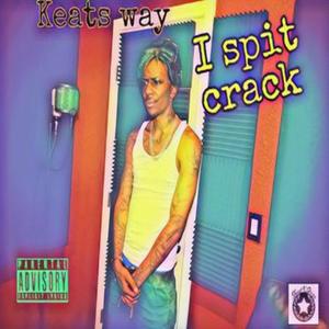 I SPIT CRACK (Explicit)