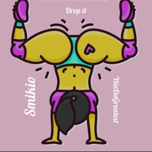 Drop it (feat. YtinDaGreatest) (Explicit)