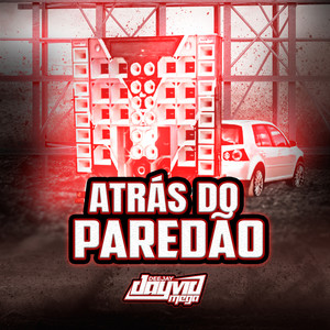 Atrás do Paredão (Explicit)