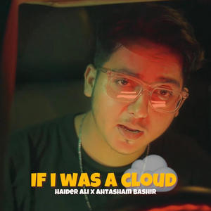 If I Was A Cloud (feat. Haider Ali)
