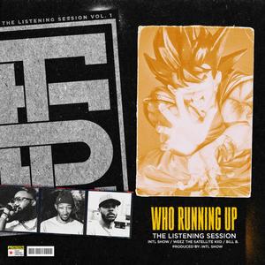 Who Running Up (feat. Weez the Satellite Kiid)