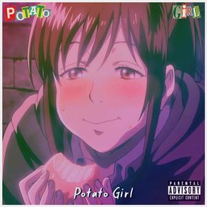 Potato Girl (Explicit)