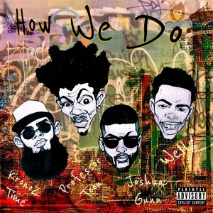 How We Do (feat. Well$, Joshua Gunn & Professor Toon) [Explicit]