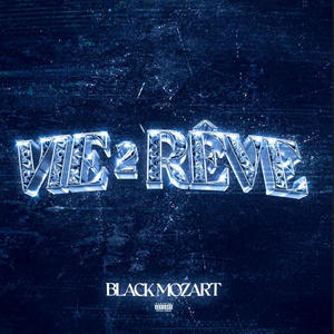 VIE 2 RÊVE (Explicit)