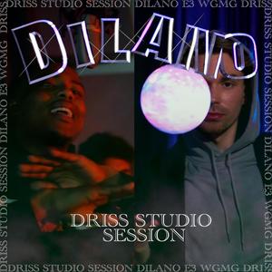 Dilano: Driss Studio Session, E3 (feat. Dilano) [Explicit]