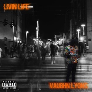 Livin Life (Explicit)