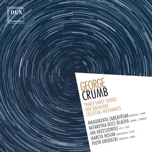 Crumb: 3 Early Songs, Vox Balaenae & Celestial Mechanics (Makrokosmos IV)