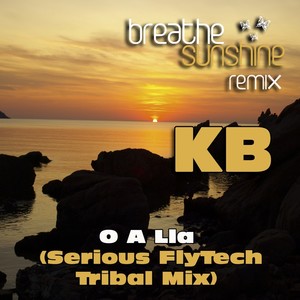 O A Lla (Serious FlyTech Tribal Mix)