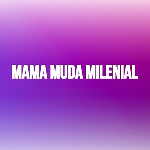 Mama Muda Milenial