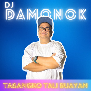 Tasangko Tali Buayan (DJ Damonok Remix)