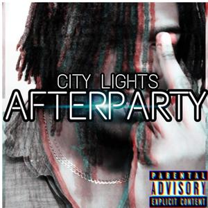 CITY LIGHTS: AFTERPARTY (Explicit)