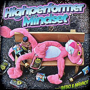 Highperformer Mindset (feat. MayNot)