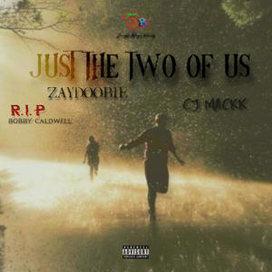 Just The Two of Us (feat. Cj Mackk) (Explicit)