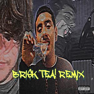 BRISK TEA! (feat. Lilgodisdabest, ToX1C & Probz) (Remix|Explicit)