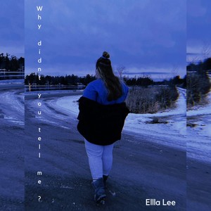 Why didn't you tell me?