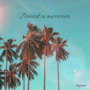 I need a summer