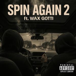 SPIN AGAIN 2 (feat. Wax Gotti) (Explicit)