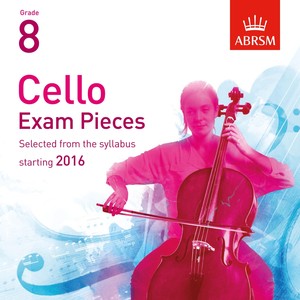 Cello Exam Pieces Starting 2016, Abrsm Grade 8