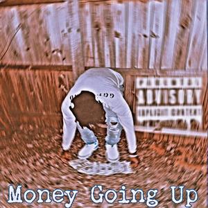 Money Going Up (Explicit)