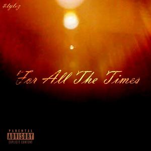 For All The Times (Explicit)