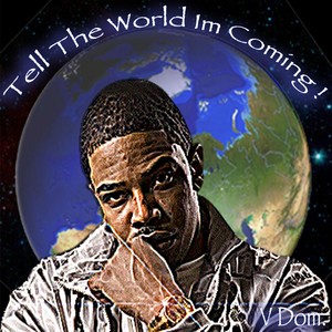 Tell the World I'm Coming (Explicit)