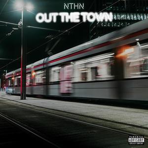 Out The Town (Explicit)