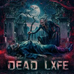 DEAD LXFE (Explicit)