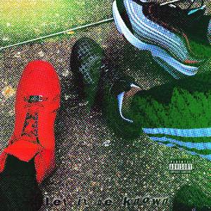 Let It Be Known (Explicit)