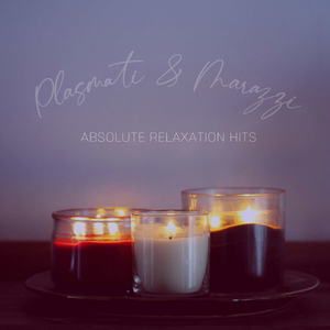 Plasmati & Marazzi Absolute Relaxation Hits