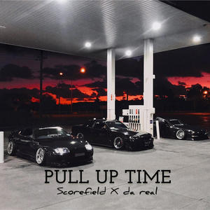 PULL UP TIME (feat. Da Real) (Explicit)