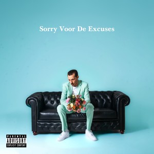 Sorry Voor De Excuses (Explicit)