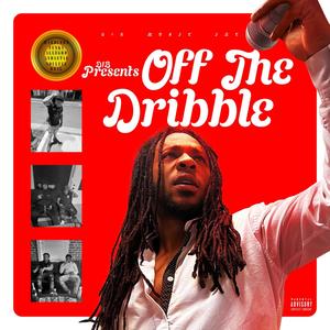 Off the Dribble (feat. K Steez) [Explicit]