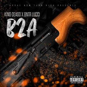 B2A (feat. BNTR Lucci) [Explicit]