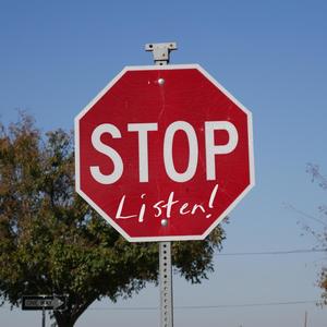 Stop! Listen!