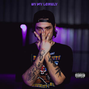 By My Lonely (Explicit)