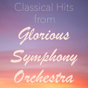 Classical Hits from Glorious Symphony Orchestra