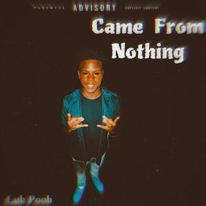 Came From Nothing (Explicit)