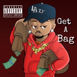 Get A Bag (Explicit)