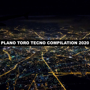 PLANO TORO TECNO COMPILATION 2020