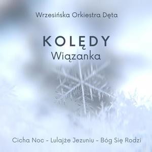 Kolędy: Cicha Noc / Lulajże Jezuniu / Bóg Się Rodzi(Medley)