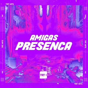 AMIGAS PRESENÇA (Explicit)