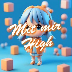 Mit mir High