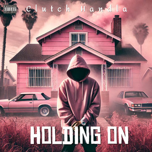Holding On (Explicit)