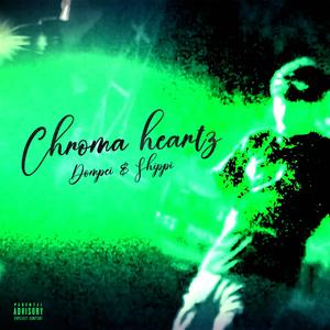 CHROMA HEARTZ (feat. Shipii) (Explicit)