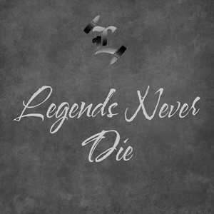 Legends Never Die